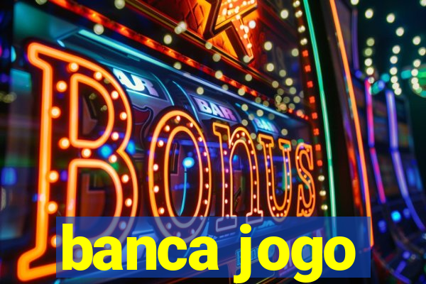 banca jogo