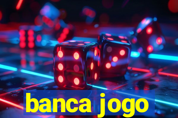 banca jogo