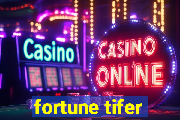 fortune tifer