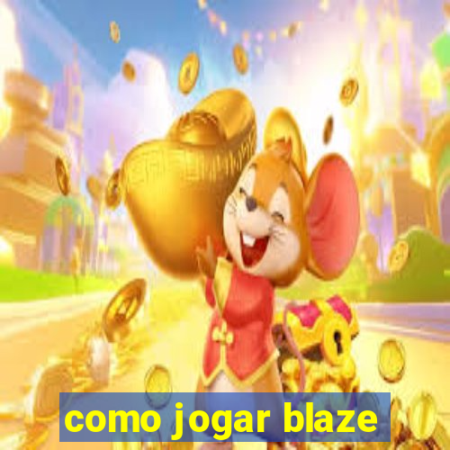 como jogar blaze