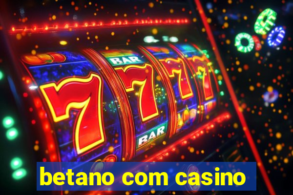 betano com casino