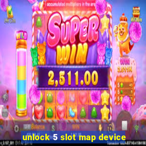 unlock 5 slot map device