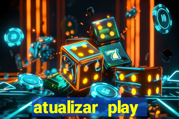 atualizar play store baixar