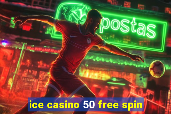 ice casino 50 free spin