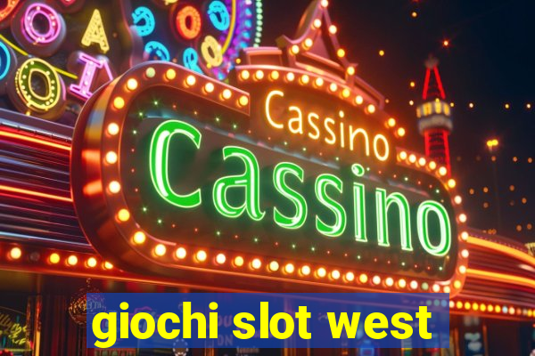 giochi slot west