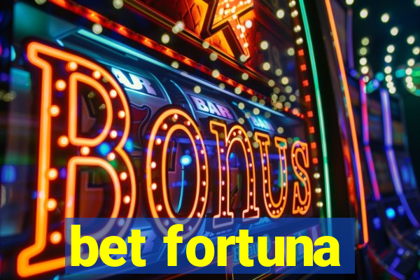 bet fortuna