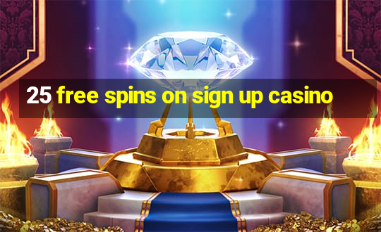 25 free spins on sign up casino