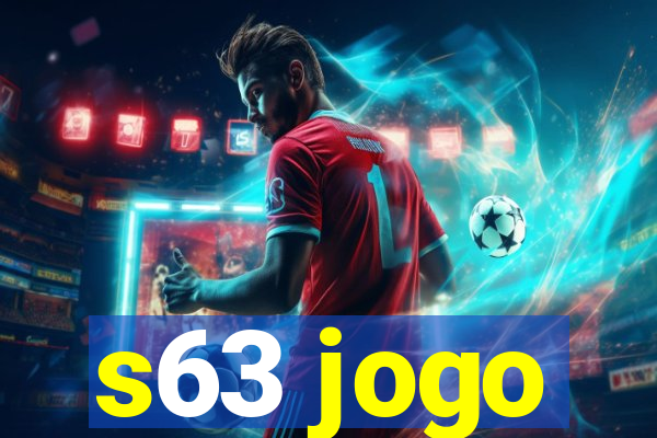 s63 jogo