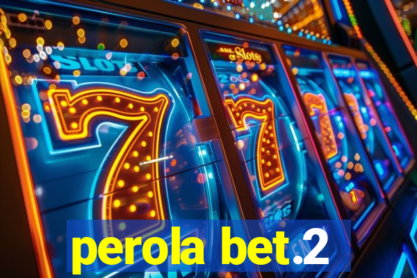 perola bet.2