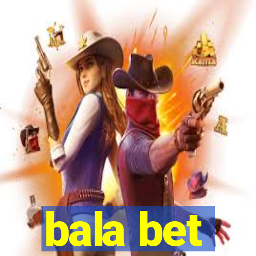 bala bet