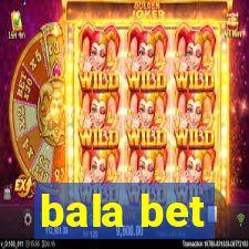 bala bet