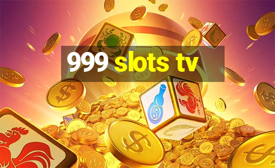 999 slots tv