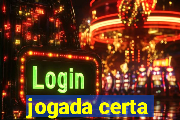 jogada certa