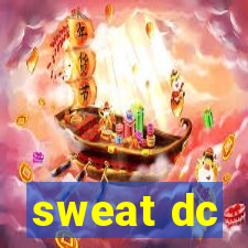 sweat dc