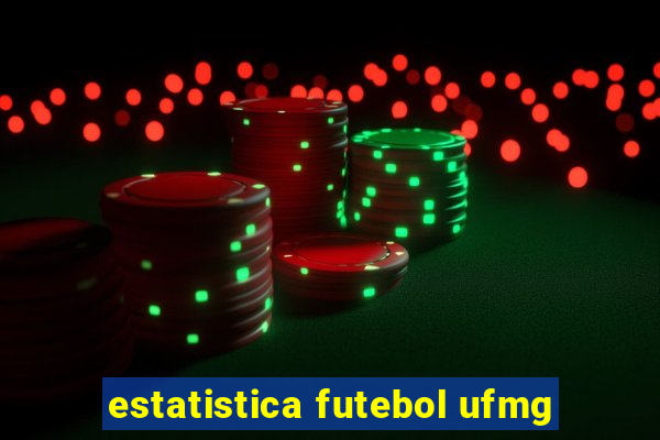 estatistica futebol ufmg