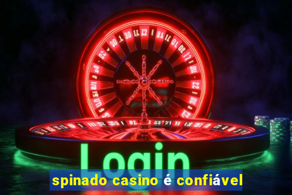 spinado casino é confiável