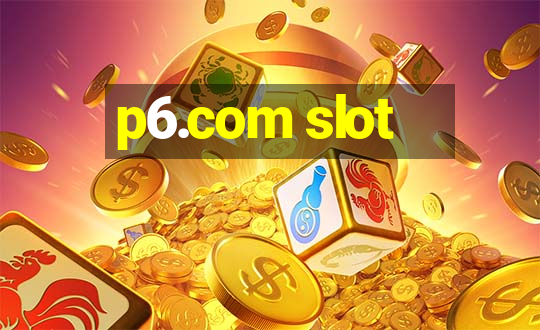 p6.com slot