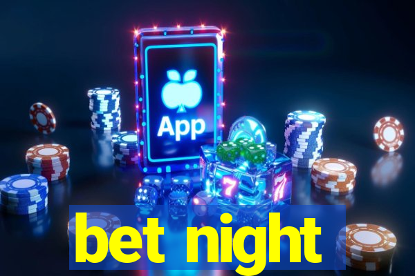 bet night