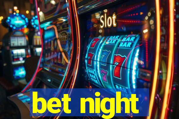 bet night