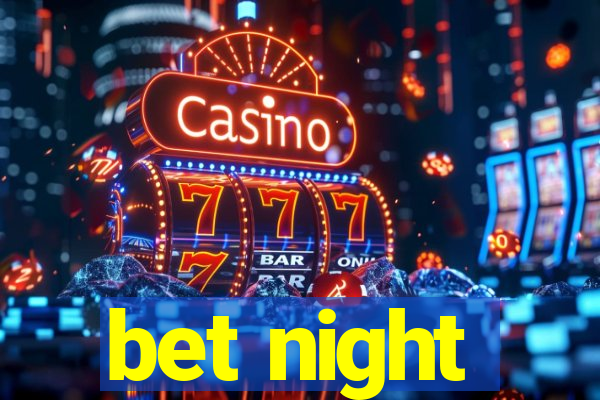 bet night