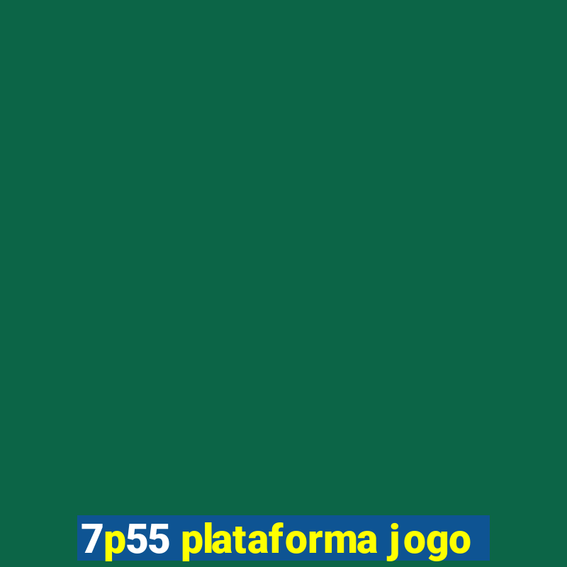 7p55 plataforma jogo