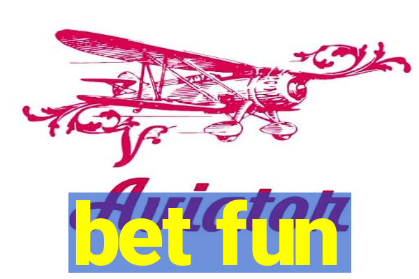 bet fun