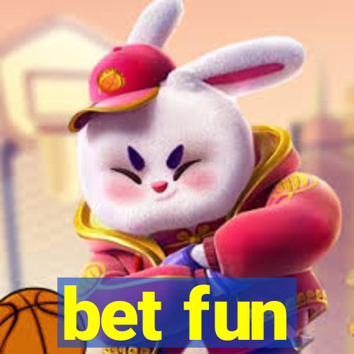 bet fun