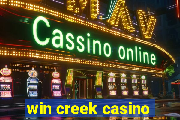 win creek casino