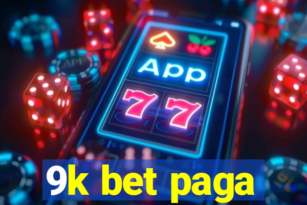 9k bet paga