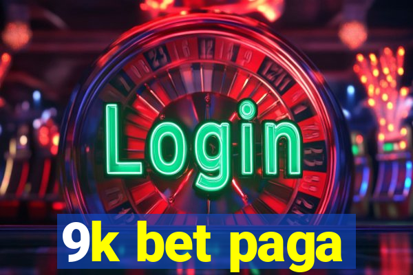 9k bet paga