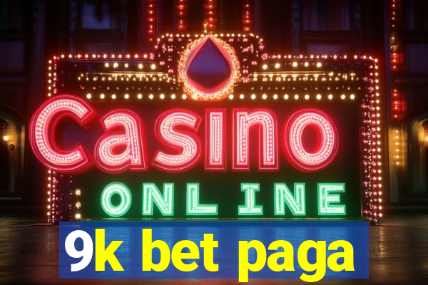 9k bet paga