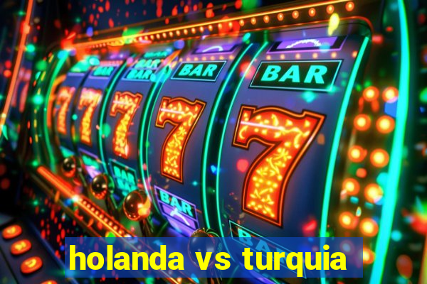 holanda vs turquia