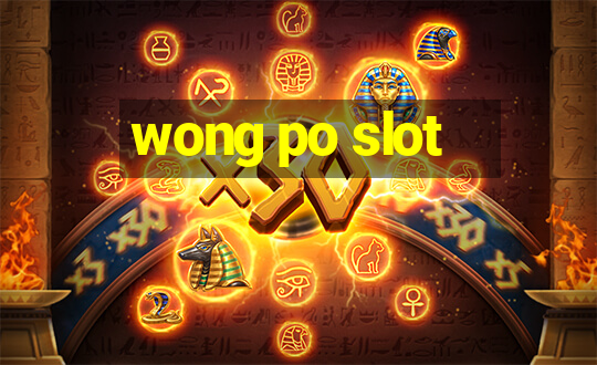 wong po slot