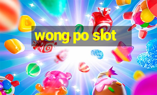 wong po slot