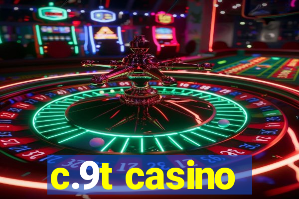 c.9t casino