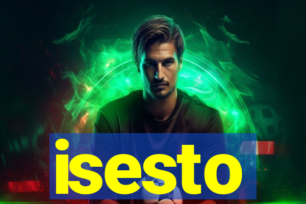 isesto