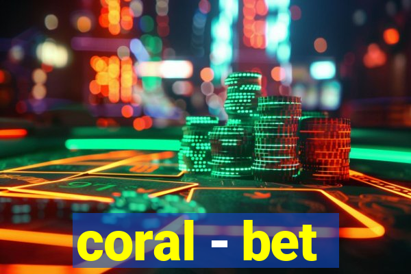 coral - bet