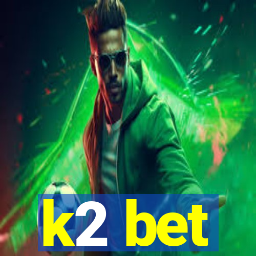 k2 bet