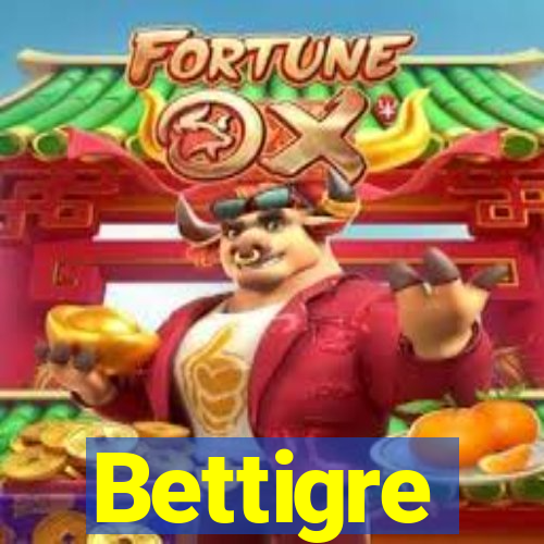 Bettigre