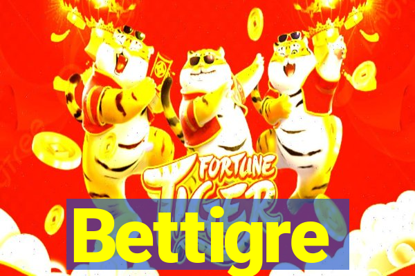 Bettigre