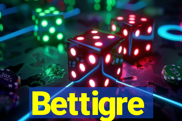 Bettigre