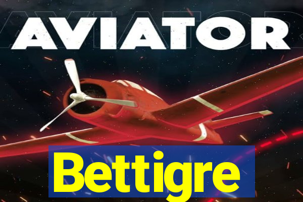 Bettigre