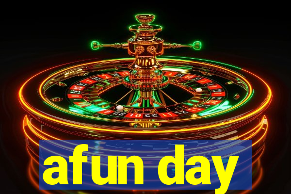 afun day