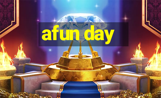 afun day