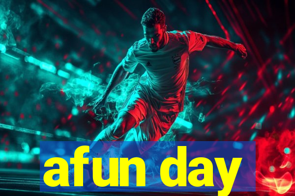 afun day