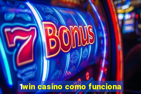 1win casino como funciona