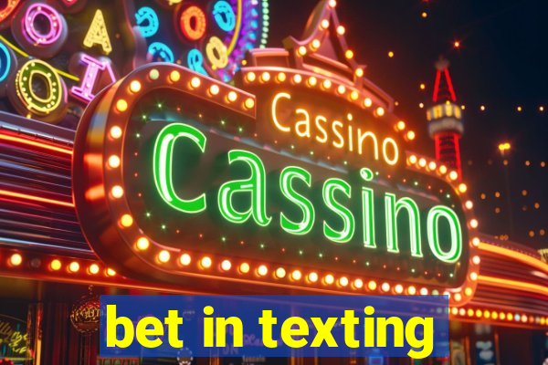 bet in texting