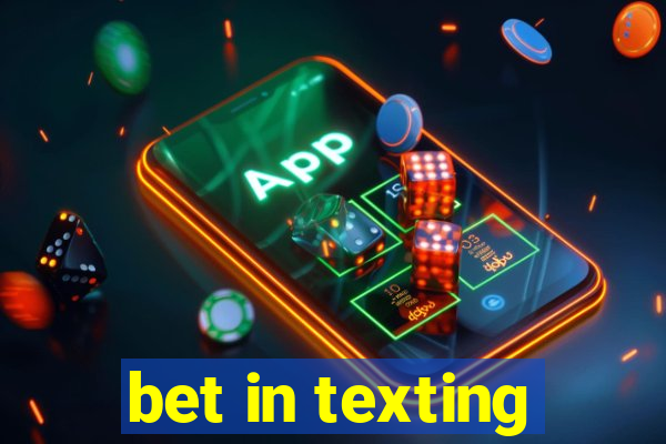 bet in texting