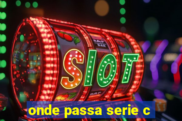 onde passa serie c