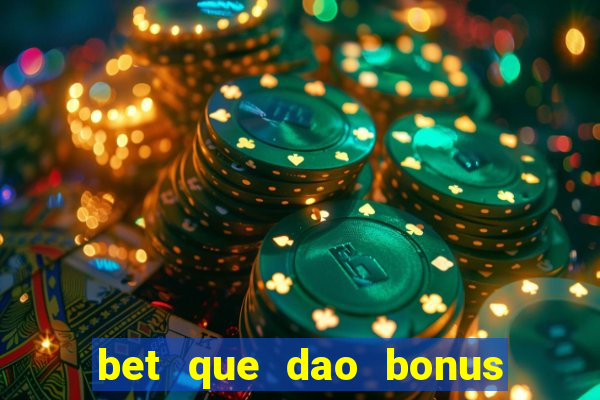 bet que dao bonus sem deposito